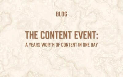 The Content Event: A Year’s Worth of Content In One Day